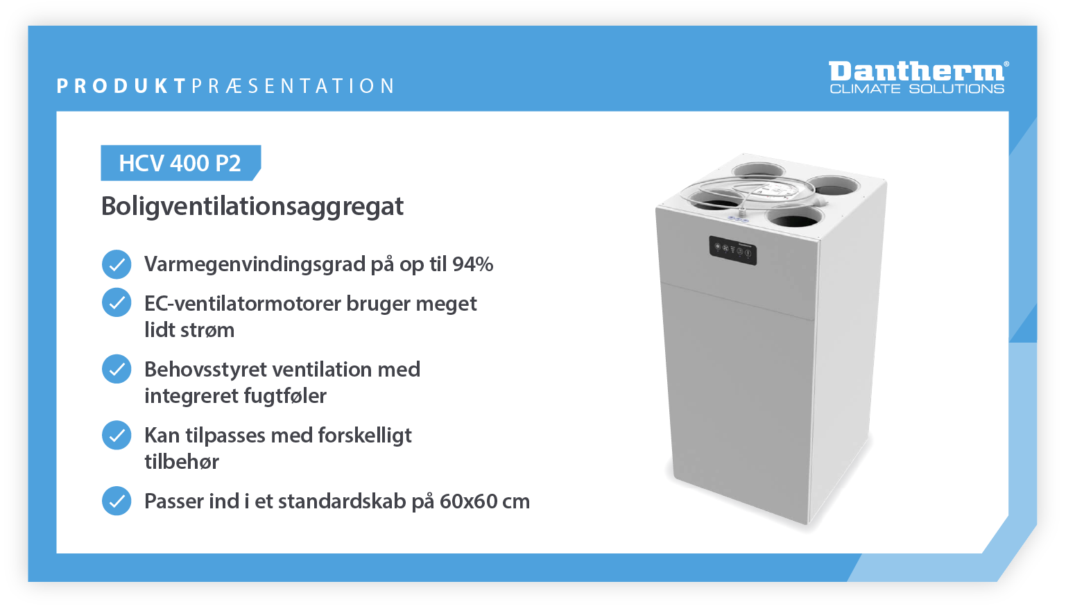 Produktpræsentation af Dantherm HCV 400 P2-boligventilationsanlæggets funktioner og fordele, herunder lavt energiforbrug